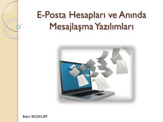 E-Posta Hesapları ve Anında Mesajlaşma Yazılımları