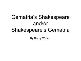 Gematria’s Shakespeare and/or Shakespeare’s Gematria