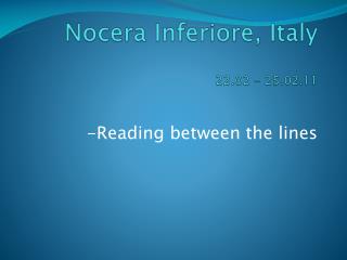 -Reading between the lines- Nocera Inferiore , Italy 22.02 - 25.02.11
