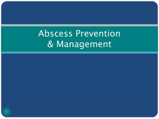 Abscess Prevention &amp; Management