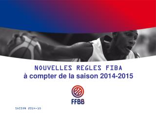 NOUVELLES REGLES FIBA à compter de la saison 2014-2015