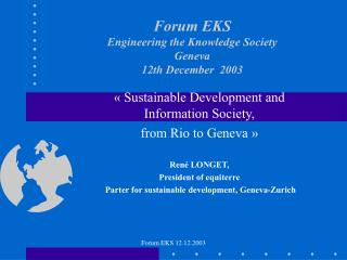 Forum EKS Engineering the Knowledge Society Geneva 12th December 2003