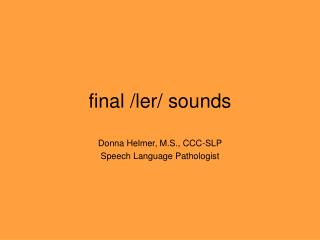 final /ler/ sounds