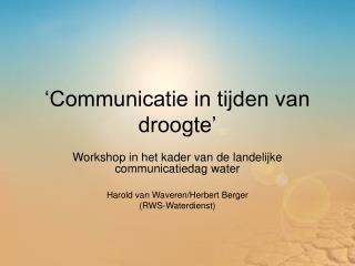 ‘Communicatie in tijden van droogte’