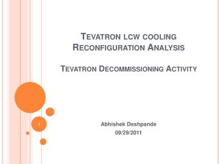 Tevatron lcw cooling Reconfiguration Analysis Tevatron Decommissioning Activity