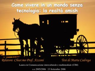 Come vivere in un mondo senza tecnologia: la realtà amish