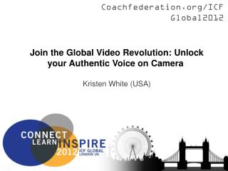 Join the Global Video Revolution: Unlock your Authentic Voice on Camera  Kristen White (USA)