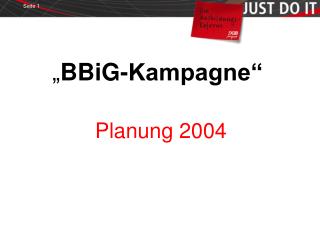 „ BBiG-Kampagne“ Planung 2004