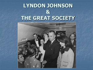 LYNDON JOHNSON &amp; THE GREAT SOCIETY
