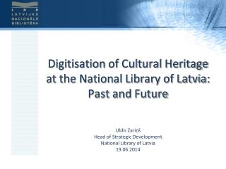 Digitisation of Cultural Heritage at the National Library of Latvia: Past and Future