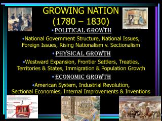 GROWING NATION (1780 – 1830)