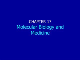 CHAPTER 17 Molecular Biology and Medicine