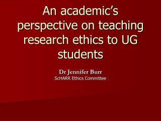 An academic’s perspective on teaching research ethics to UG students