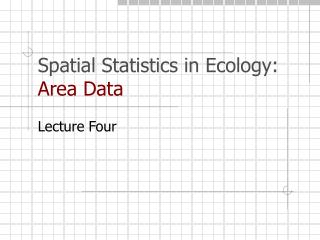 Spatial Statistics in Ecology: Area Data