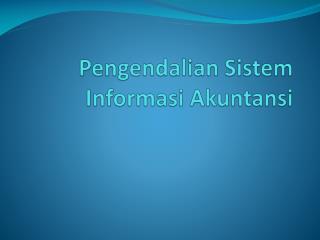 Pengendalian Sistem Informasi Akuntansi