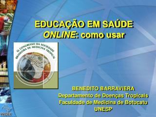 EDUCAÇÃO EM SAÚDE ONLINE : como usar