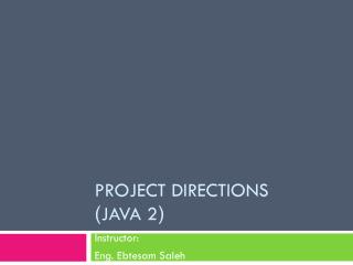 Project Directions ( java 2 )