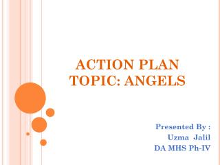 ACTION PLAN TOPIC: ANGELS