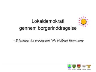 Lokaldemokrati gennem borgerinddragelse - Erfaringer fra processen i Ny Holbæk Kommune