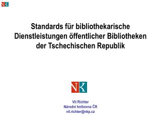 Vít Richter Národní knihovna ČR vit.richter@nkp.cz