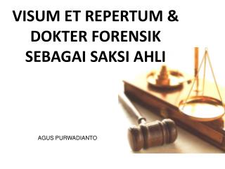 VISUM ET REPERTUM &amp; DOKTER FORENSIK SEBAGAI SAKSI AHLI