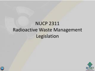 NUCP 2311 Radioactive Waste Management Legislation