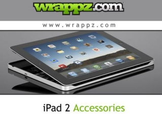 Get Customized ipad 2 accessories at Wrappz.com
