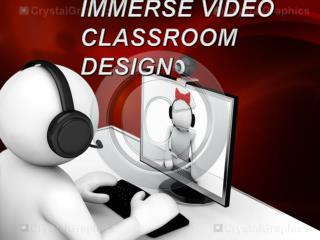 IMMERSE VIDEO CLASSROOM DESIGN