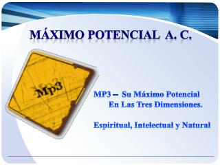 MP3 – Su Máximo Potencial En Las Tres Dimensiones. Espiritual, Intelectual y Natural