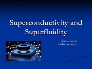 Superconductivity and Superfluidity