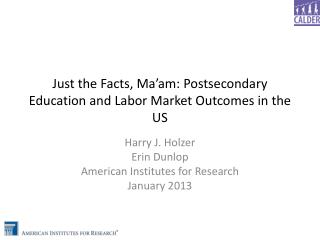 Just the Facts, Ma’am: Postsecondary Education and Labor Market Outcomes in the US