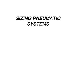 SIZING PNEUMATIC SYSTEMS