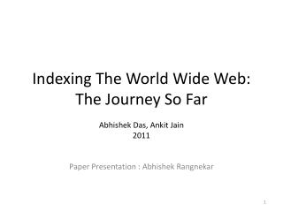 Indexing The World Wide Web: The Journey So Far