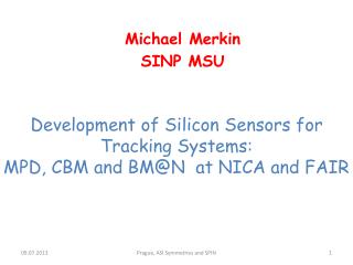 Development of Silicon Sensors for Tracking Systems: MPD, CBM and BM@N at NICA and FAIR
