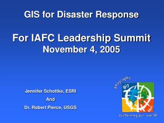 GIS for Disaster Response For IAFC Leadership Summit November 4, 2005