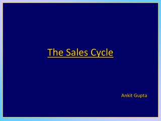 The Sales Cycle Ankit Gupta