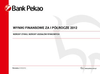 WYNIKI FINANSOWE ZA I PÓŁROCZE 2012