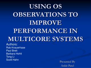 USING OS OBSERVATIONS TO IMPROVE PERFORMANCE IN MULTICORE SYSTEMS