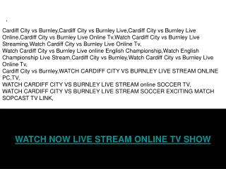 CARDIFF CITY VS BURNLEY LIVE & HIGHLIGHTS ONLINE TV SHOW