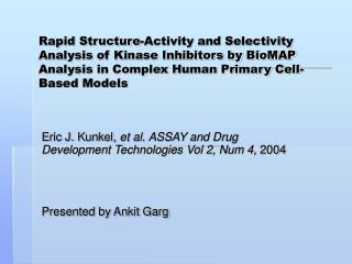 Eric J. Kunkel, et al . ASSAY and Drug Development Technologies Vol 2, Num 4, 2004