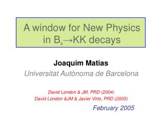 A window for New Physics in B s → KK decays