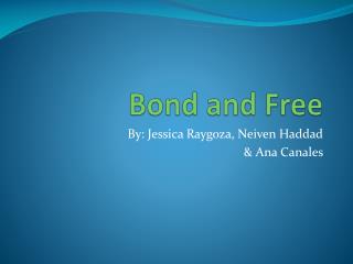 Bond and Free