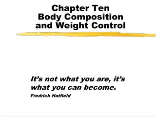 Chapter Ten Body Composition and Weight Control