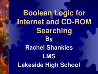 Boolean Logic for Internet and CD-ROM Searching
