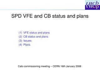 SPD VFE and CB status and plans