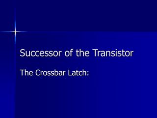 Successor of the Transistor