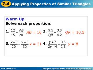 Warm Up Solve each proportion. 1. 2. 3. 4.