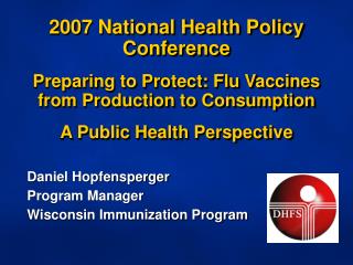 Daniel Hopfensperger Program Manager Wisconsin Immunization Program