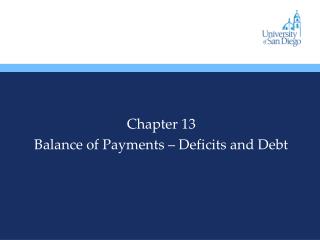 Chapter 13 Balance of Payments – Deficits and Debt