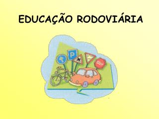 EDUCAÇÃO RODOVIÁRIA